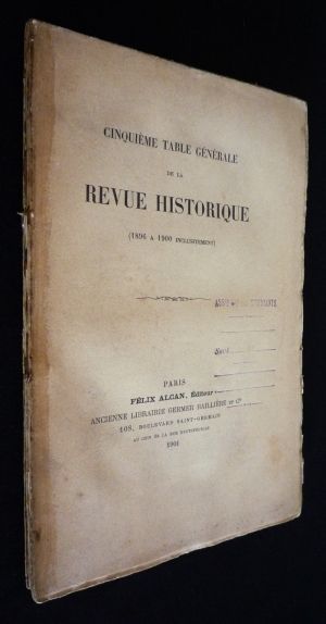 Cinquième table générale de la Revue historique (1896 à 1900 inclusivement)