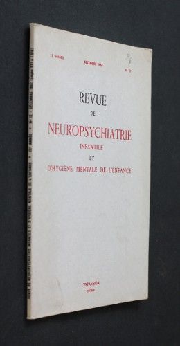 Revue de neuropsychiatrie infantile et d'hygiène mentale de l'enfance, n°12, décembre 1967 (15e année)