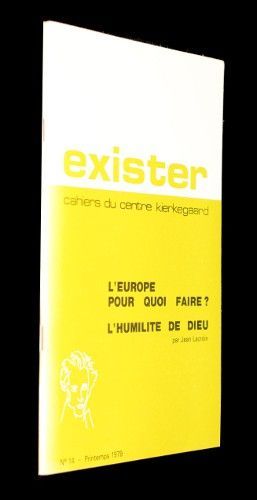 Exister, cahiers du centre Kierkegaard, n°14, printemps 1979 : L'Europe pour quoi faire ? - L'humilité de Dieu