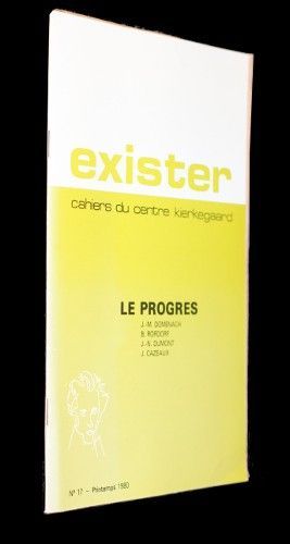 Exister, cahiers du centre Kierkegaard, n°17, printemps 1980 : le progrès