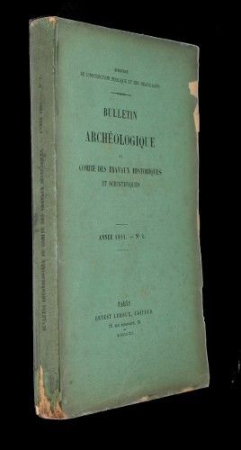 Bulletin archéologique du comité des travaux historiques et scientifiques, année 1891, n°1