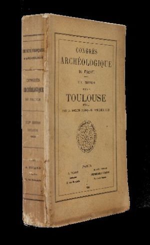 Congrès archéologique de France XCII° session, 1929, séances générales tenues à Toulouse