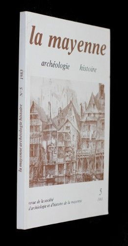 La Mayenne (revue de la société d'archéologie et d'histoire de la Mayenne, n°5)