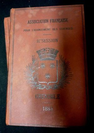 Association française pour l'avancement des sciences. 14e session, Grenoble 1885 (2 volumes, 1ere et 2e partie)