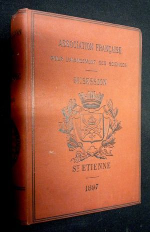 Association française pour l'avancement des sciences. 26e session, St Etienne 1897 (2e partie)