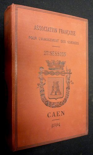 Association française pour l'avancement des sciences. 23e session, Caen 1894 (2e partie)