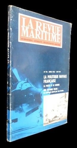 La revue maritime n°176 : La politique navale française - La fusée et le monde - Une histoire vraie : un naufragé sauvé par une tortue (avril 1961)