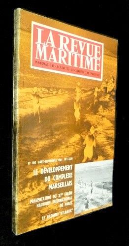 La revue maritime n°180 : Le développement du complexe marseillais - Présentation du 27e salon nautique international de Paris - Le breguet "Atlantic" (août-septembre 1961)