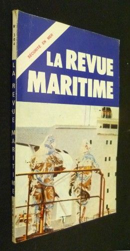 La revue maritime n°304 : Sécurité en mer (juin 1975)