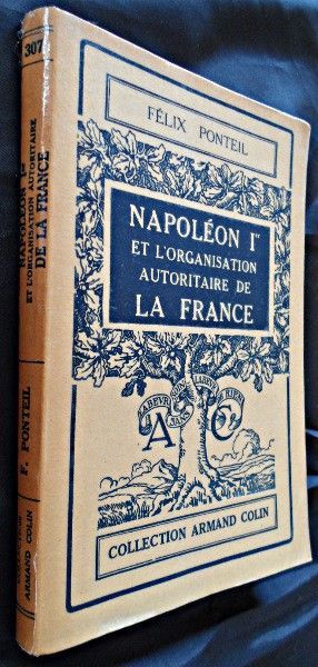 Napoléon Ier et l'orgnisation autoritaire de la France