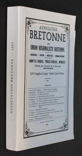 Association bretonne et union régionaliste bretonne, comptes rendus, procès-verbaux, mémoires : 119e Congrès à Carnac - Sainte-Anne d'Auray, 1991