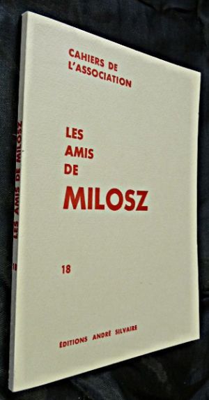 Cahiers de l'association : Les Amis de Milosz, 18 