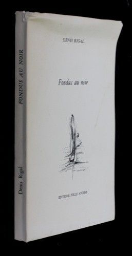 Fondus au noir (poèmes 1981-1994)