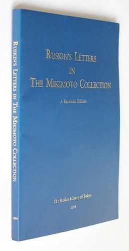 Ruskin's letters in the Mikimoto collection (a facsimile edition)