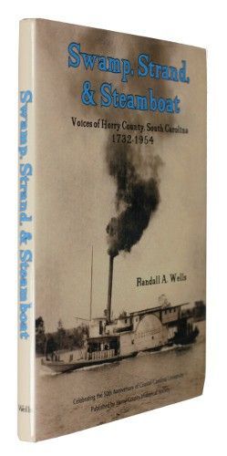 Swamp, Strand, and Stream boat : voices of Horry County, South Carolina (1732-1954)