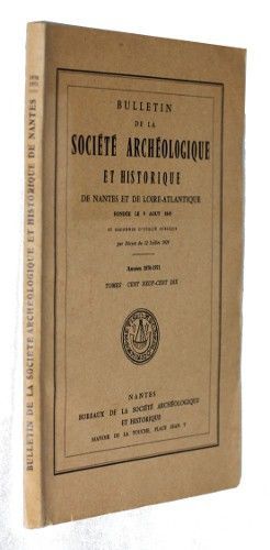 Bulletin de la société archéologique et historique de Nantes et de Loire-Atlantique, tome 109/110 (année 1970-1971)