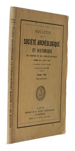 Bulletin de la société archéologique et historique de Nantes et de Loire-Atlantique, tome 102 (année 1963)
