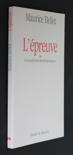 L'épreuve, ou le tout petit livre de la divine douceur