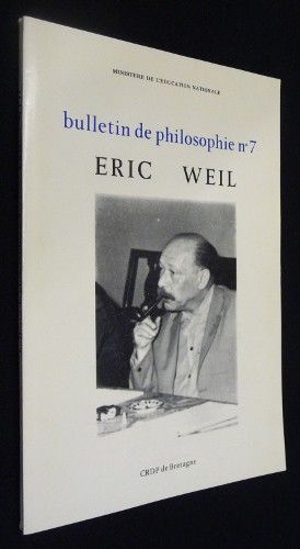 Bulletin de philosophie n°7 : Eric Weil
