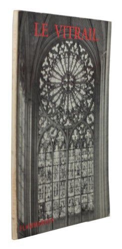 Le vitrail du XIIe siècle au XVIIIe siècle en France