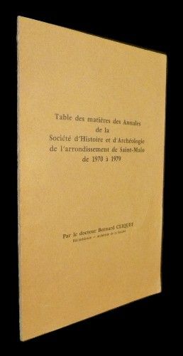 Table des matières des annales de la Société d'Histoire et d'Archéologie de l'arrondissement de Saint-Malo de 1970 à 1979