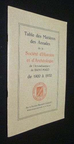 Table des matières des annales de la Société d'Histoire et d'Archéologie de l'arrondissement de Saint-Malo de 1900 à 1970