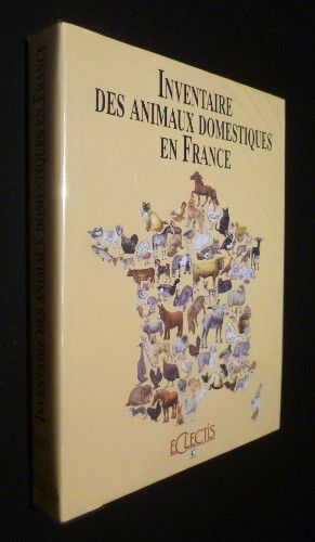 Inventaire des animaux domestiques en France (Bestiaux, volailles, animaux familiers et de rapport)