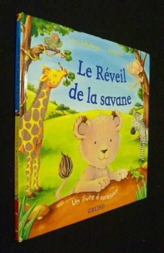 Le réveil de la savane (un livre à caresser)