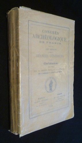 Congrès archéologique de France, LIXe session. Séances générales tenues à Orléans en 1892