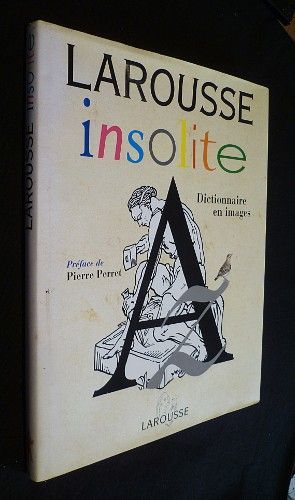 Larousse insolite (dictionnaire en images)
