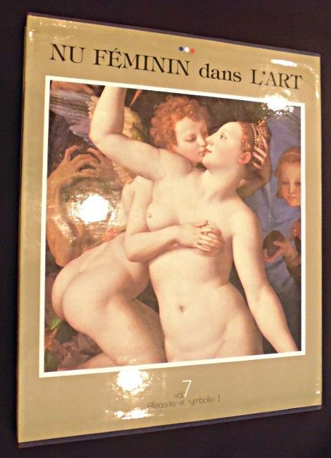 Nu féminin dans l'art. Volume 7 : Allégories et symboles I