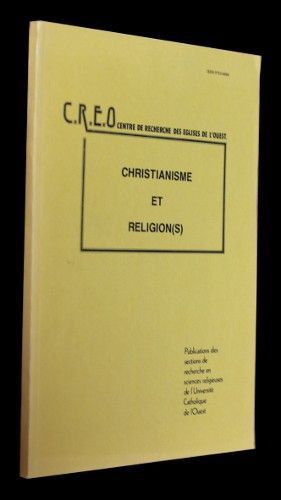 Christianisme et religion(s) (dossier du C.R.E.O. n°17-18)