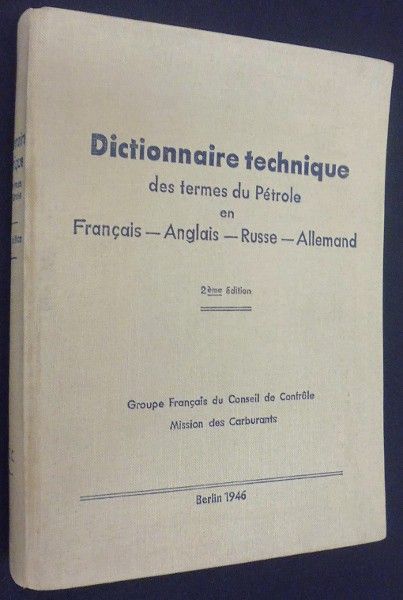Dictionnaire technique des termes du pétrole en Français - Anglais - Russe - Allemand