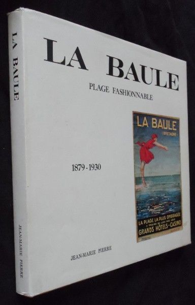 La Baule, plage fashionable, 1879-1930