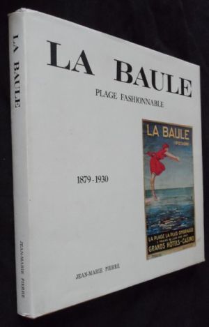 La Baule, plage fashionable, 1879-1930