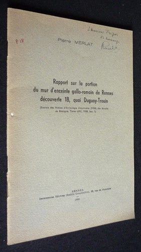 Rapport sur la portion du mur d'enceinte gallo-romain de Rennes découverte 18, quai Duguay-Trouin