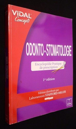 Odonto-stomatologie : encyclopédie pratique de prescription