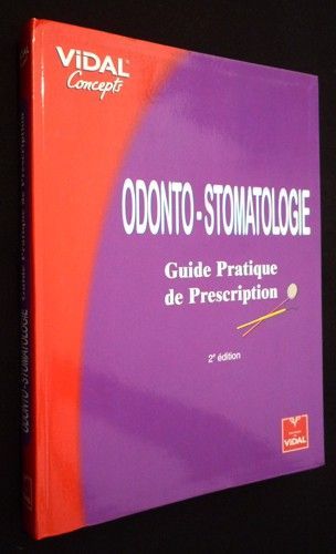 Odonto-stomatologie : guide pratique de prescription