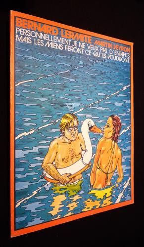 Bernard Lermite T3 : Personnellement je ne veux pas d'enfants, mais les miens feront ce qu'ils voudront