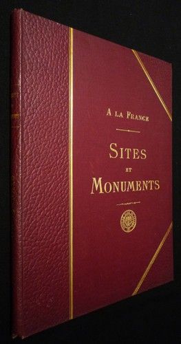 A la France. Sites et monuments. L'Orléanais (Eure-et-Loire - Loir-et-Cher - Loiret)