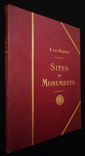 A la France. Sites et monuments. Bretagne Orientale et Maine (Ille-et-Vilaine - Mayenne - Sarthe)
