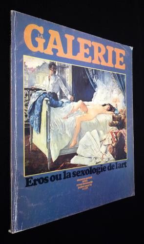 La Galerie (n°118, juillet-août 1972) : Eros ou la sexologie de l'art