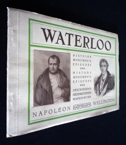 Waterloo : Histoire, monuments, épisodes