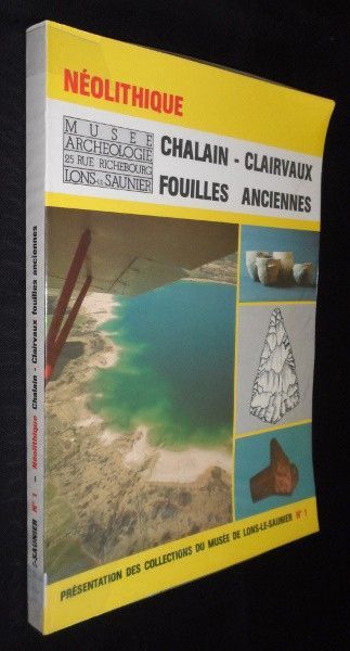 Présentation des collections du Musée de Lons-le-Saunier n°1, Néolithique, Chalain-Clairvaux fouilles anciennes
