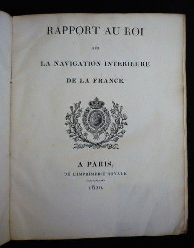 Rapport au Roi sur la navigation intérieure de la France