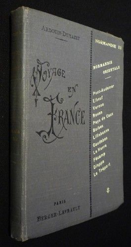 Voyage en France. Normandie III : Normandie orientale