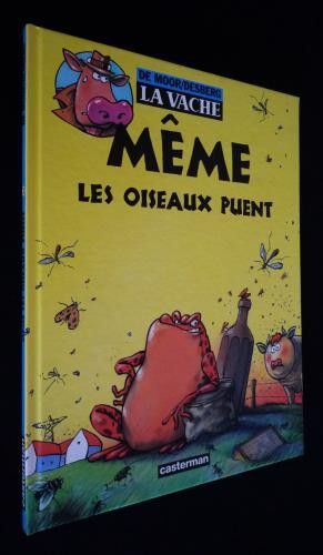 La Vache T3 : Même les oiseaux puent