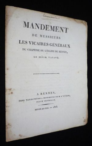 Mandement de messieurs les vicaires généraux du chapitre de l'Eglise de Rennes, le siège vacant (1805)