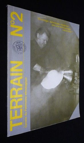 Terrain (n°2 - mars 1984) : Ethnologie, techniques, industries : vers une anthropologie  industrielle ?