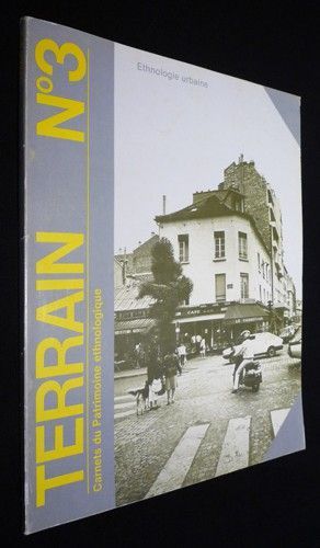 Terrain (n°3 - octobre 1984) : Ethnologie urbaine